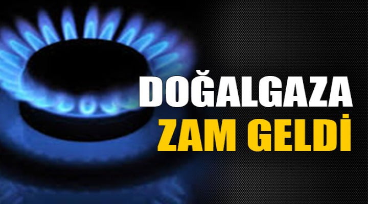 Doğal gaz fiyatlarına zam yapıldı