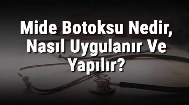 MİDE BOTOKSU NEDİR?