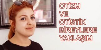 OTİZM VE OTİSTİK BİREYLERE YAKLAŞIM