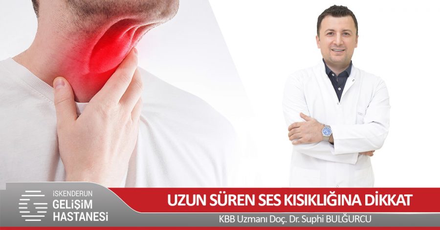 İKİ HAFTADAN UZUN S&Uuml;REN SES KISIKLIĞINA DİKKAT!