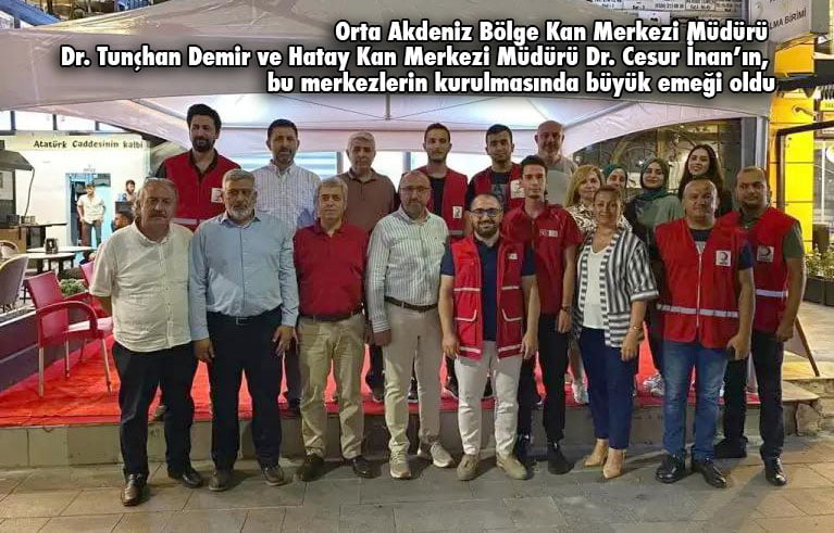 KIZILAY&rsquo;DAN HATAY&rsquo;A 2 YENİ KAN MERKEZİ A&Ccedil;ILIYOR