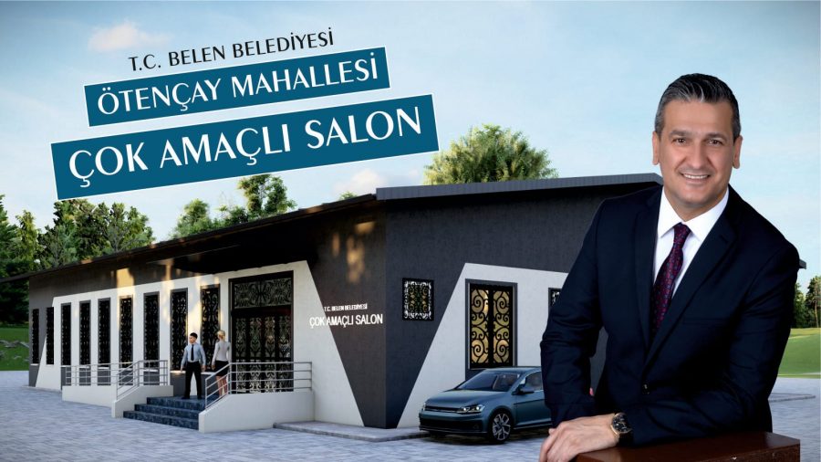 Belen Belediye Başkanı İbrahim Gül; Ötençay Mahallemize “Çok Amaçlı Salon Projemiz” Hayırlı Olsun