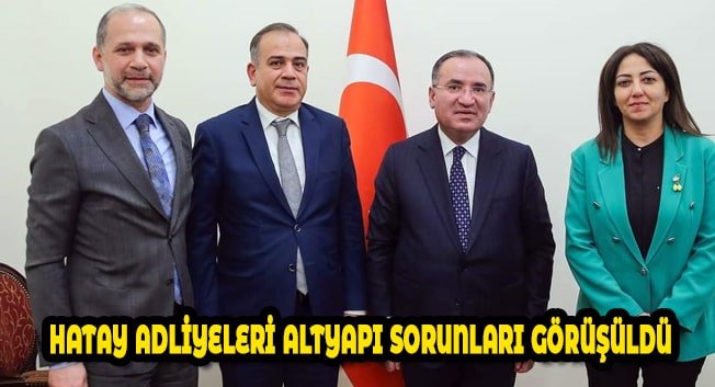 HATAY ADLİYELERİ ALTYAPI SORUNLARI G&Ouml;R&Uuml;Ş&Uuml;LD&Uuml;