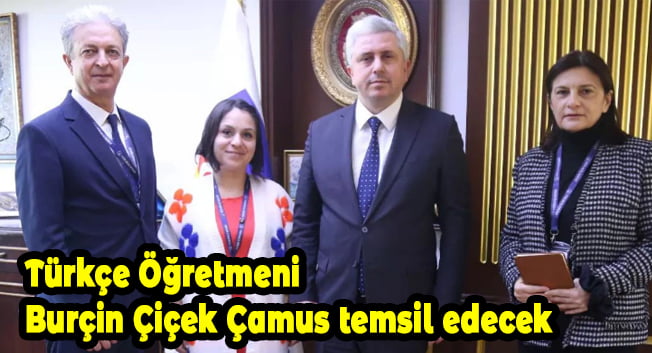 Türkçe Öğretmeni Burçin Çiçek Çamus temsil edecek