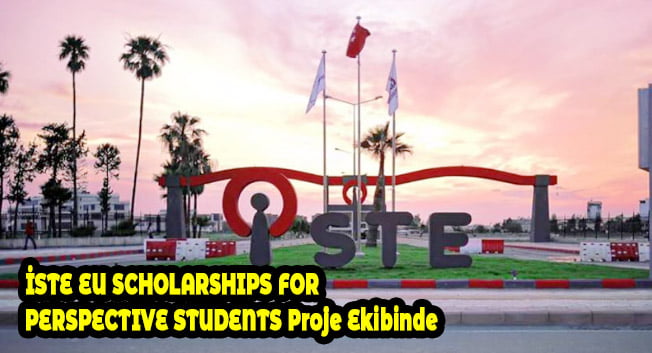İSTE EU SCHOLARSHIPS FOR PERSPECTIVE STUDENTS Proje Ekibinde