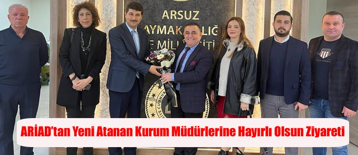 ARİAD’tan Yeni Atanan Kurum Müdürlerine Hayırlı Olsun Ziyareti