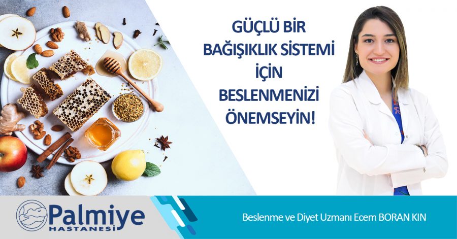 GÜÇLÜ BİR BAĞIŞIKLIK SİSTEMİ İÇİN BESLENMENİZİ ÖNEMSEYİN!