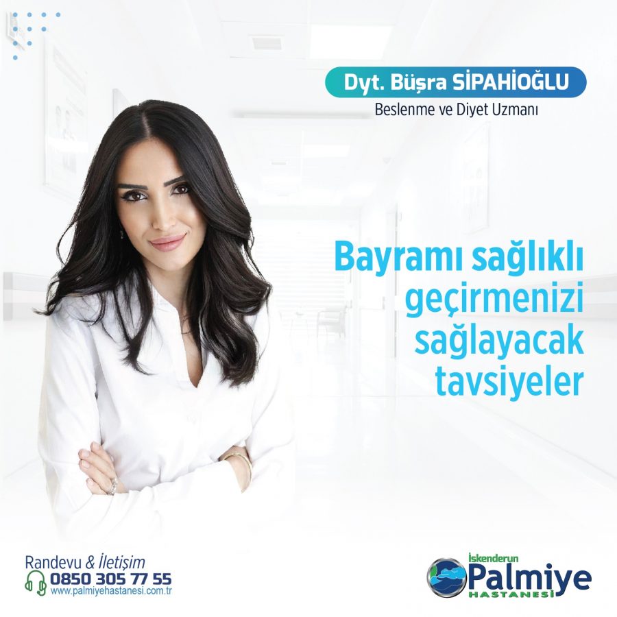 BAYRAMI SAĞLIKLI GEÇİRMENİZİ SAĞLAYACAK TAVSİYELER